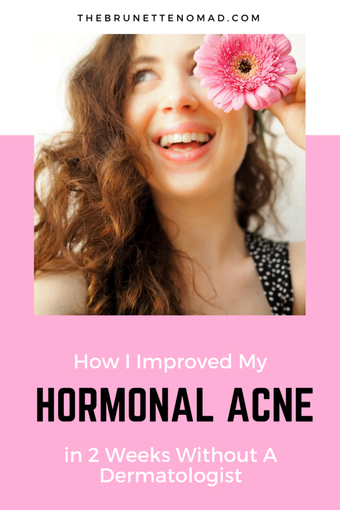 How I Improved my Hormonal Acne Naturally in Two Weeks - The Brunette Nomad