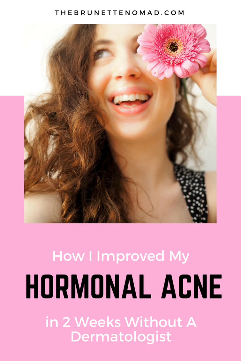 How I Improved My Hormonal Acne Naturally In Two Weeks The Brunette Nomad